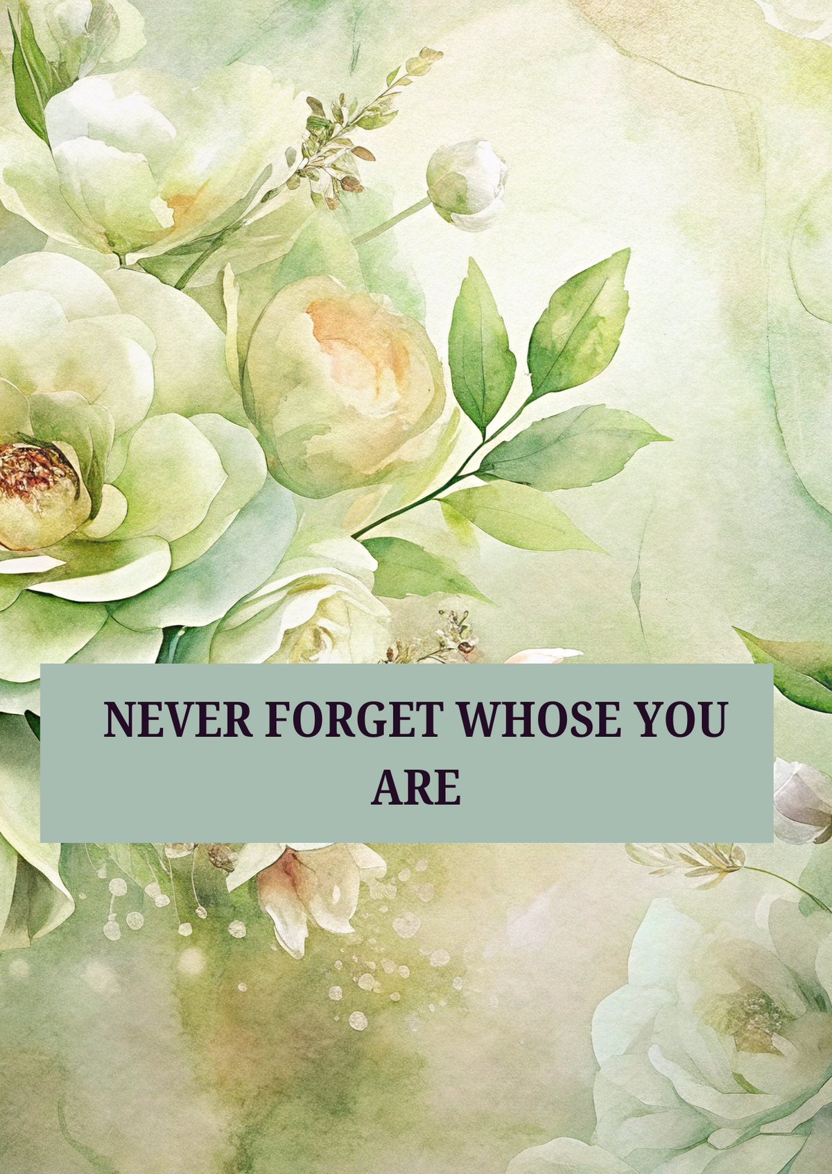 NEVER FORGET WHOSE YOU ARE