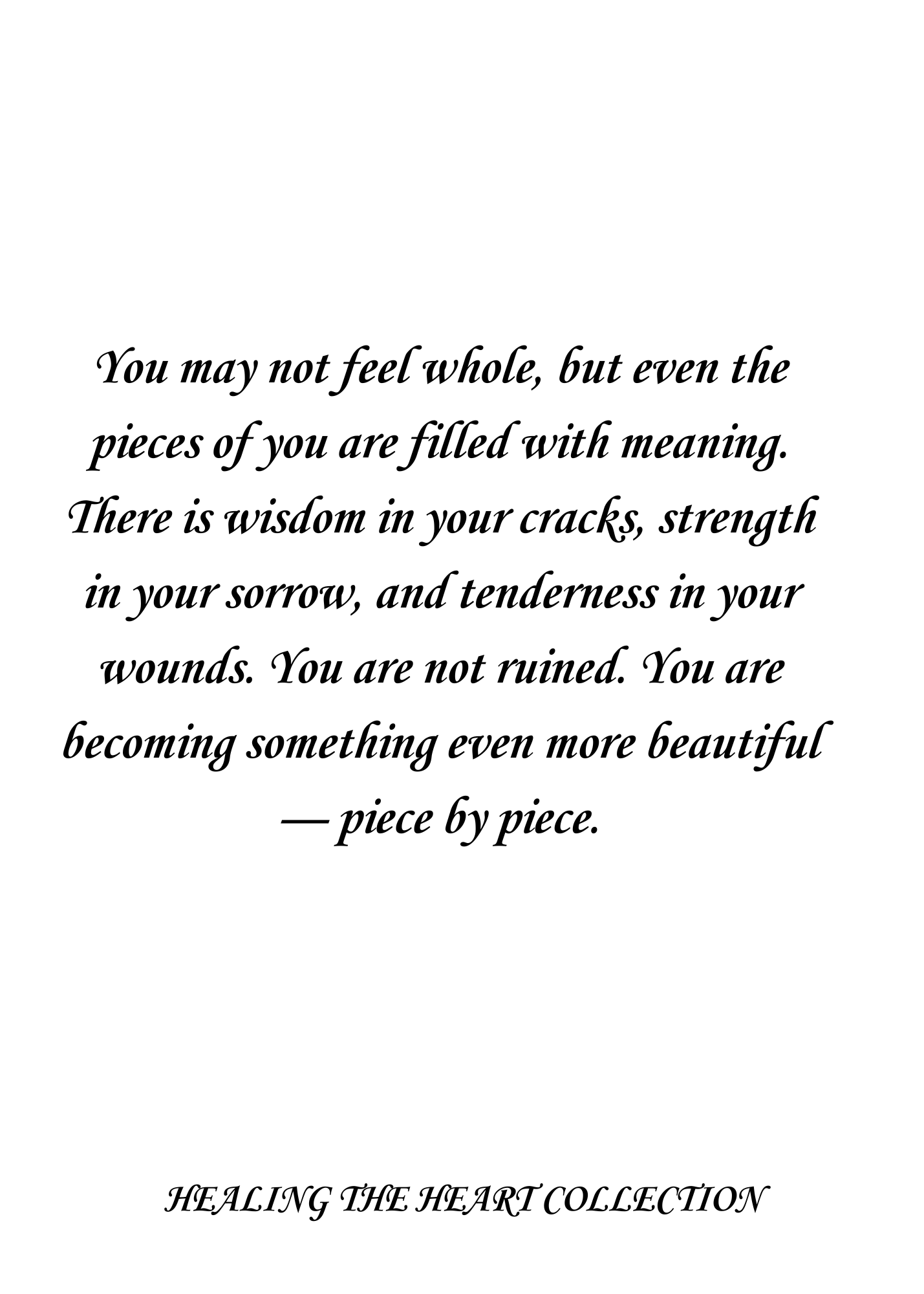 EVEN YOUR BROKEN PIECES STILL HOLD PURPOSE