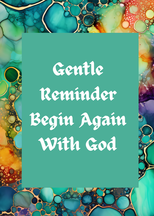 BEGIN AGAIN WITH GOD