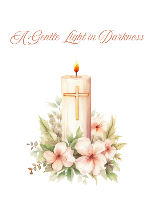 A GENTLE LIGHT IN YOUR DARKNESS